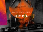 Da Africa Deep – Kerubo (Original Mix)