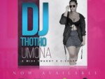 DJ Thotho – Umona ft. Miss Twaggy x C-Sharp