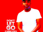 Dj Mimmz Africa – Don’t Let Go ft. Cupid & Mpho