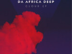 Da Africa Deep – Cloud ft. Lyrik Shoxen