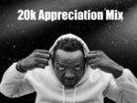 Dj Kabila – 20K Appreciation Mix