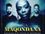 KingSfiso & DJ Vitoto – Maqondana ft. Skye Wanda