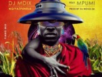 DJ Mdix, DJ Nova & Mpumi – Ngiyazfunela (Piano Mix)