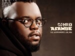 DJ Mr X – Asambe ft. K.O, Cassper Nyovest, Loki & Roiii