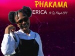 ERICA – Phakama ft. Dj Floyd CPT
