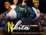 King Groove – Nikita ft. Zuma, Reece Madlisa & Flakko