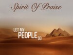 Spirit Of Praise – Let My People Go ft. Benjamin Dube, Takie Ndou, Collen Maluleke, Omega Khunou, Dube Brothers, Thando Makapela & Tshepang