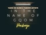 Taboo no Sliiso – In The Name Of Gqom Package