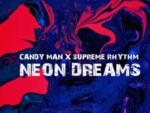 Candy Man & Supreme Rhythm – Neon Dreams