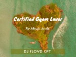 Dj Floyd CPT – Certified Gqom Lover (For Monifa Jacobs)